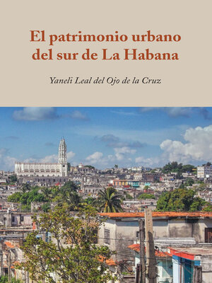 cover image of El patrimonio urbano del sur de La Habana